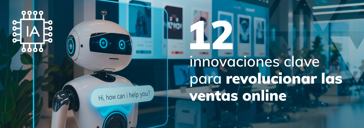 Cómo mejora la inteligencia artificial las ventas online