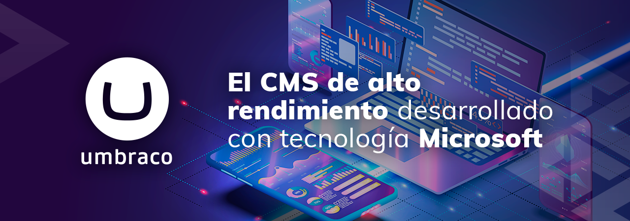 Umbraco: El CMS de alto rendimiento desarrollado con tecnología Microsoft 